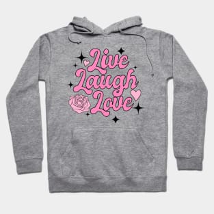 Live Laugh Love Hoodie